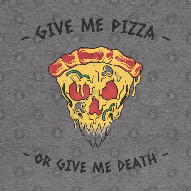 Pizza Funny Give me pizza or give me death by FFAFFF